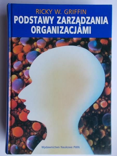 Griffin Ricky W.  - Podstawy zarządzania organizacjami