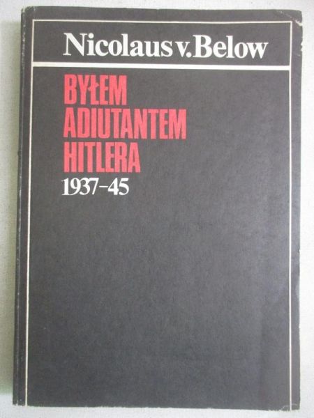 Byłem adiutantem Hitlera 1937-45