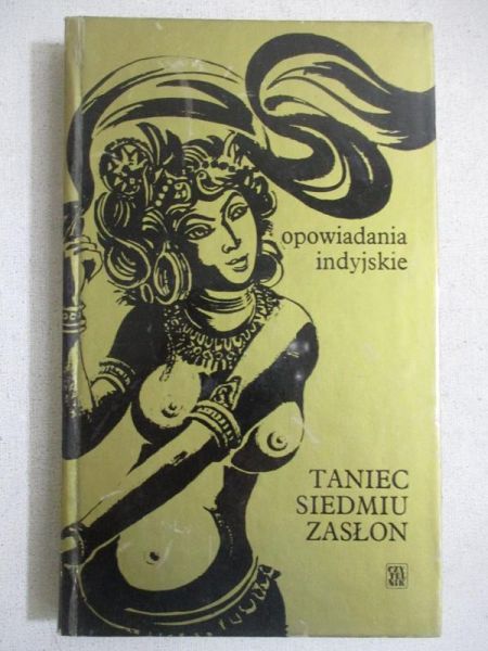 Rutkowska Tatiana (opr.) - Taniec siedmu zasłon. Opowiadania indyjskie