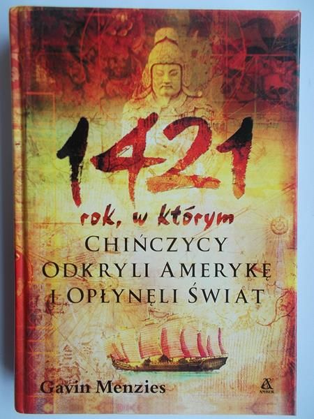 1421: rok w którym Chińczycy odkryli Amerykę i opłynęli świat