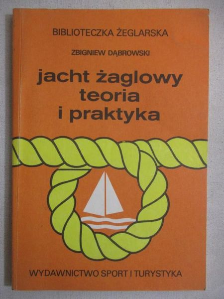 Jacht żaglowy. Teoria i praktyka