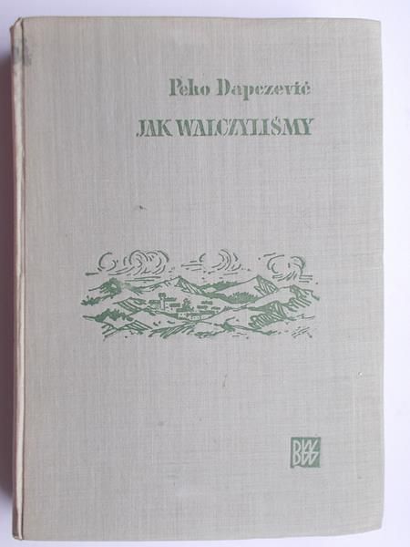 Dapczević Peko - Jak walczyliśmy
