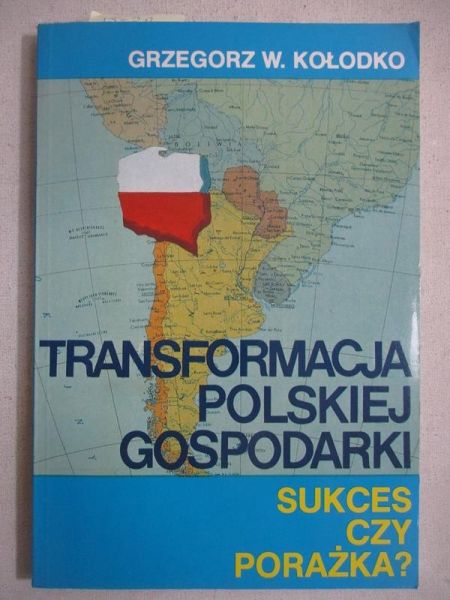Kołodko Grzegorz W. - Transformacja polskiej gospodarki