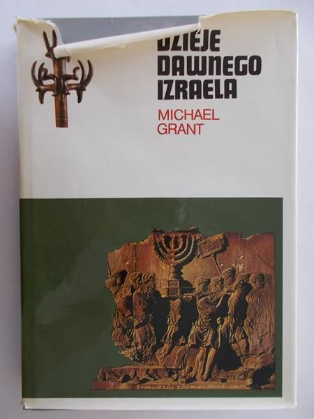 Grant Michael - Dzieje dawnego Izraela