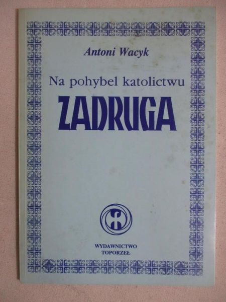 Na pohybel katolicyzmu. Zadruga