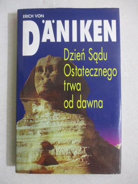 Daniken Erich von - Dzień Sądu Ostatecznego trwa od dawna