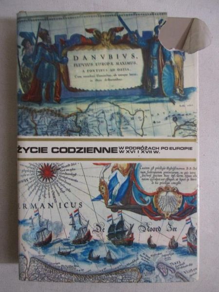 Mączak Antoni - Życie codzienne w podróżach po Europie w XVI i XVII w.