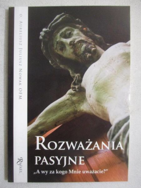 Nowak Juliusz O. Aureliusz - Rozważania pasyjne