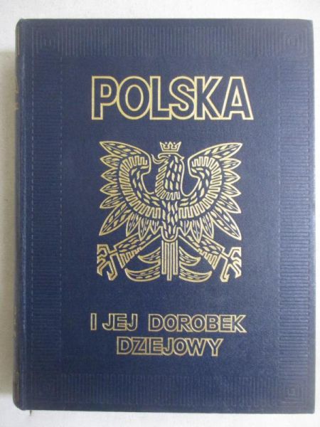 Polska i jej dorobek dziejowy