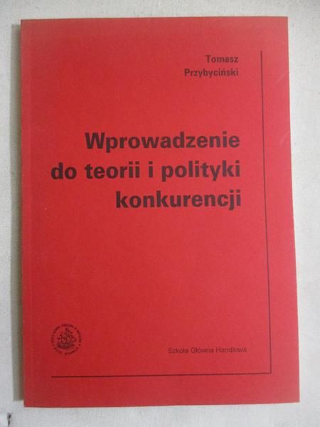 Wprowadzenie do teorii i polityki konkurencji