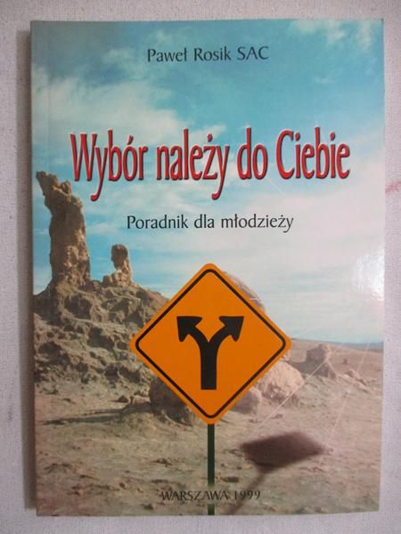 Rosik Paweł - Wybór należy do Ciebie