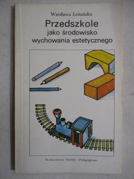 Leżańska Wiesława - Przedszkole jako środowisko wychowania estetycznego