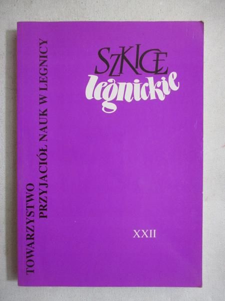 Rollauer Tadeusz  - Szkice Legnickie, tom XXII