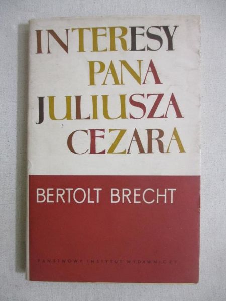 Brecht Bertolt - Interesy Pana Juliusza Cezara