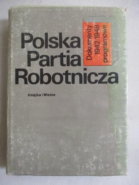 Polska Partia Robotnicza. Dokumenty programowe 1942-1948