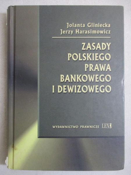 Gliniecka Jolanta - Zasady polskiego prawa bankowego i dewizowego
