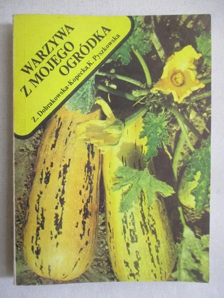 Dobrakowska-Kopecka Zofia - Warzywa z mojego ogródka