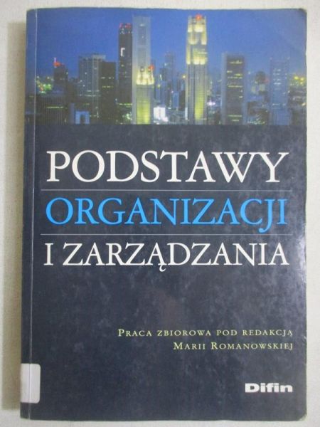 Romanowska Maria (red.) - Podstawy organizacji i zarządzania
