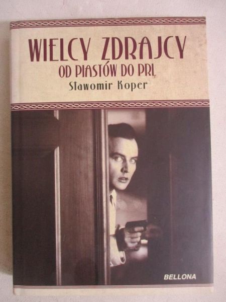 Wielcy zdrajcy od Piastów do PRL