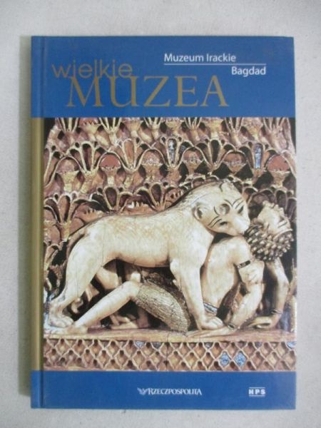 Candida Felli -  Wielkie muzea. Muzeum Irackie Bagdad