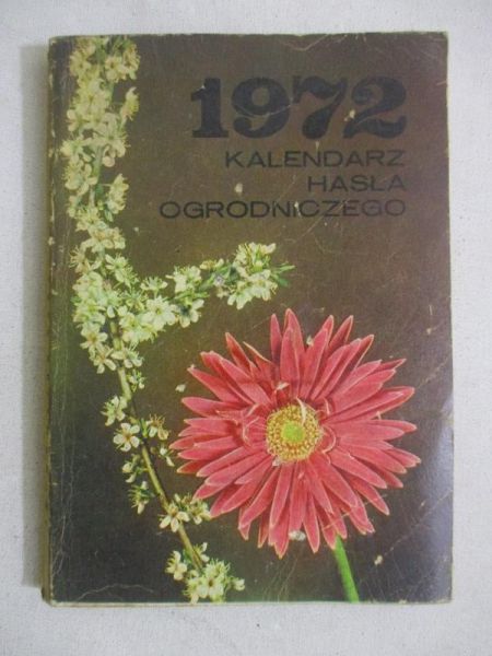 Goebel Elżbieta - Kalendarz „Hasła ogrodniczego” 1972