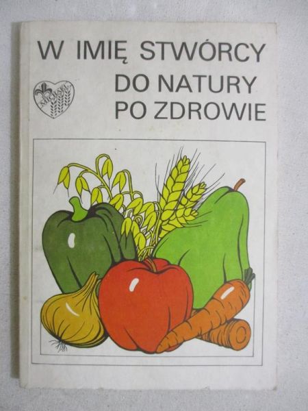 W imię Stwórcy do natury po zdrowie