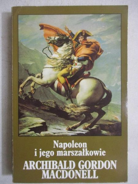 Macdonell   - Napoleon i jego marszałkowie