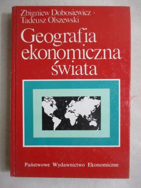 Dobosiewicz Zbigniew - Geografia ekonomiczna świata