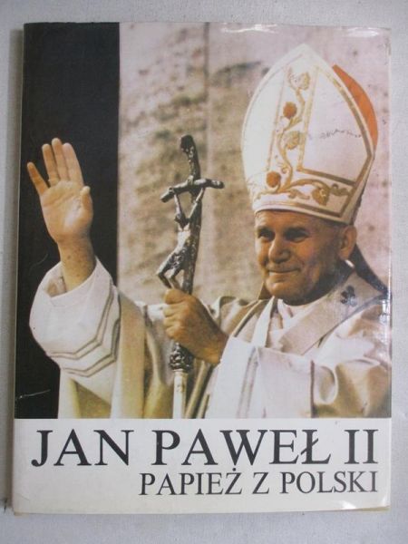 Jan Paweł II. Papież z Polski