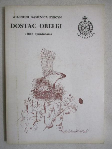 Dostać orełki i inne opowiadania