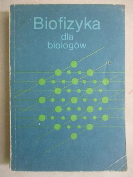 Leyko Wanda (red.) - Biofizyka dla biologów