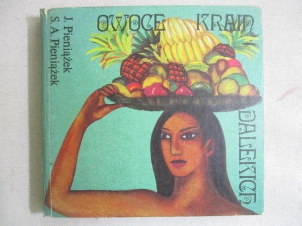 Pieniążek J. - Owoce krain dalekich