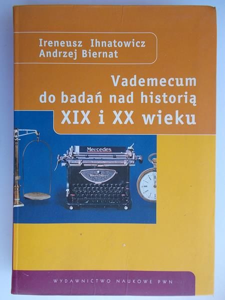 Vademecum do badań nad historią XIX i XX wieku