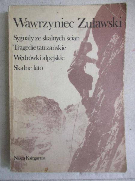 Sygnały ze skalnych ścian. Tragedie tatrzańskie. Wędrówki alpejskie. Skalne lato.