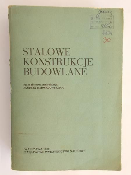 ski Janusz (red.) - Stalowe konstrukcje budowlane