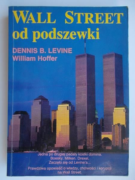 Levine B.Dennis - Wall Street od podszewki