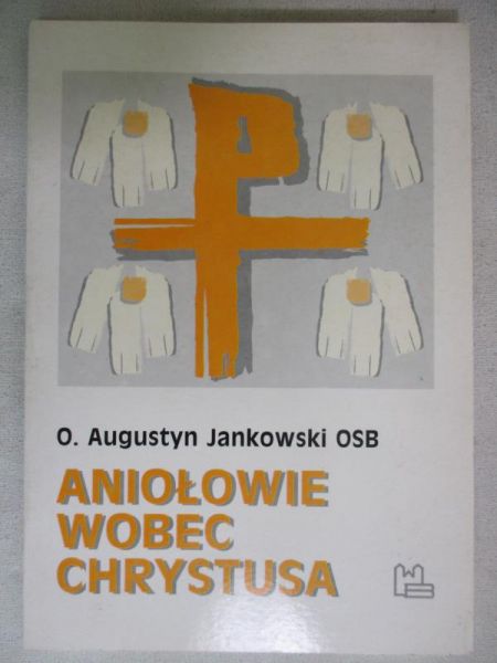 Jankowski Augustyn - Aniołowie wobec Chrystusa