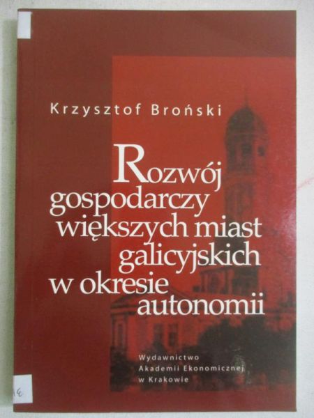Rozwój gospodarczy większych miast galicyjskich w okresie autonomii