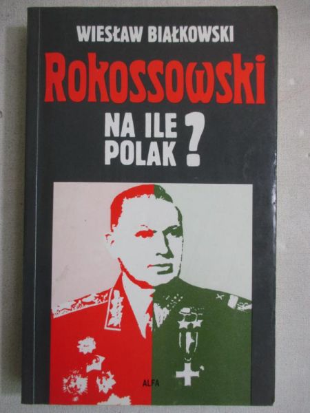 Rokossowski. Na ile Polak?