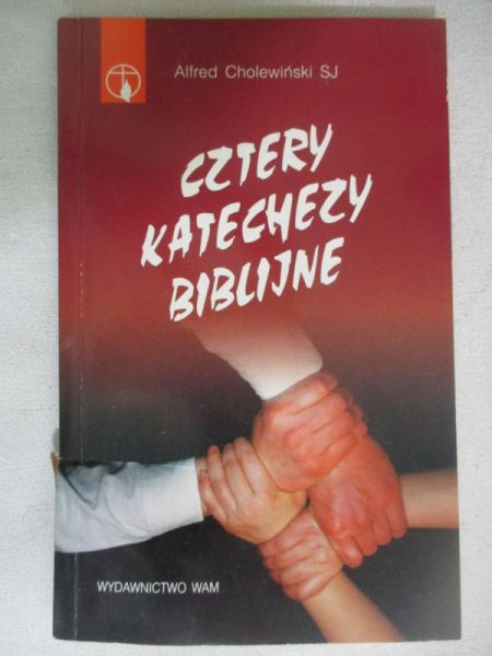 Cholewiński Alfred - Cztery katechezy biblijne