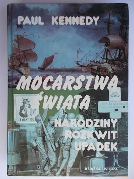 Mocarstwa świata narodziny, rozkwit, upadek