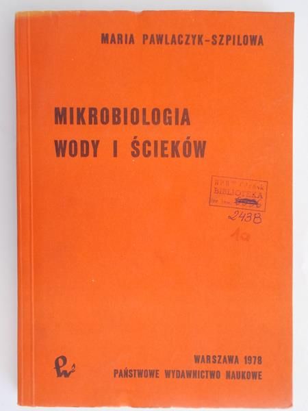 Pawlaczyk-Szpilowa Maria - Mikrobiologia wody i ścieków
