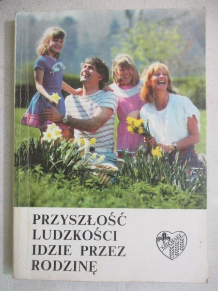 Przyszłość ludzkości idzie przez rodzinę