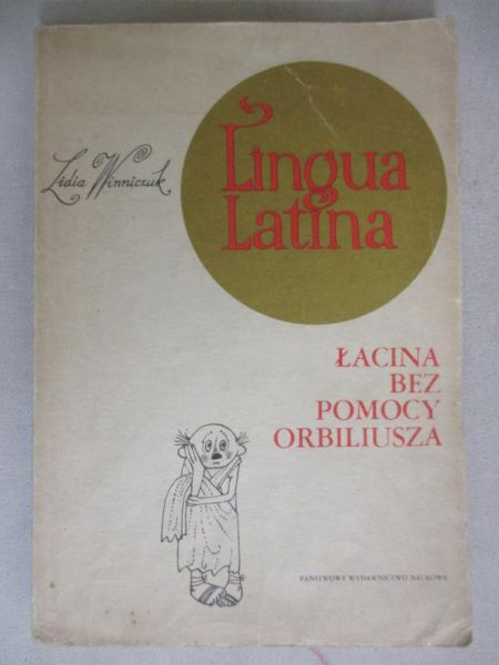 Lingua Latina. Łacina bez pomocy Orbiliusza