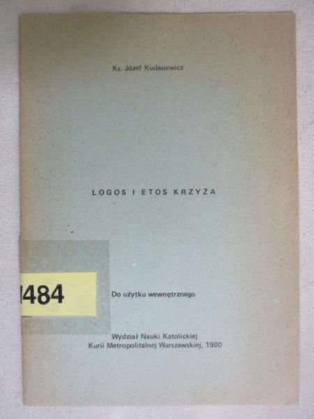 Kudasiewicz Józef - Logos i etyka krzyża