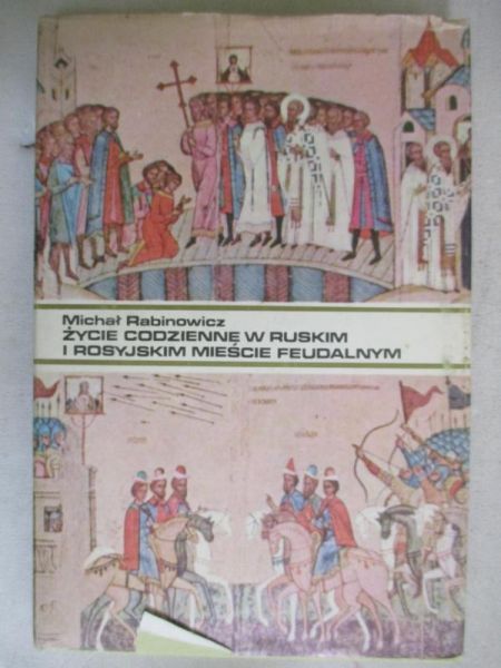 Życie codzienne w ruskim i rosyjskim mieście feudalnym