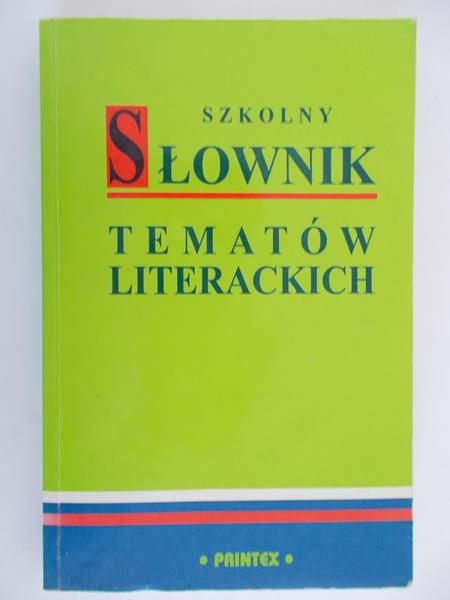 Szkolny słownik tematów literackich