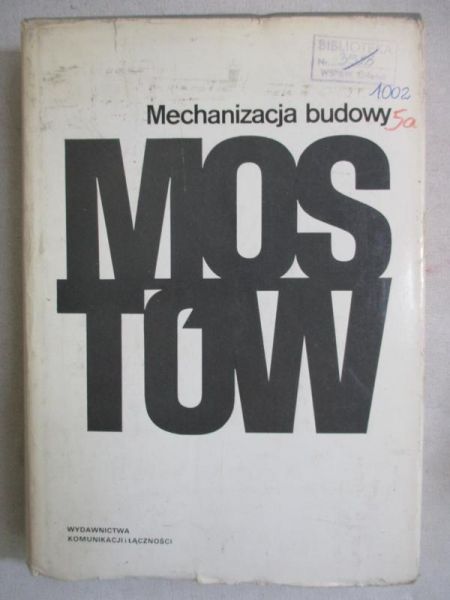 Barzykowski Wojciech - Mechanizacja budowy mostów