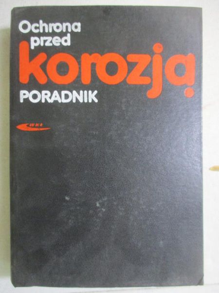 Ochrona przed korozją. Poradnik