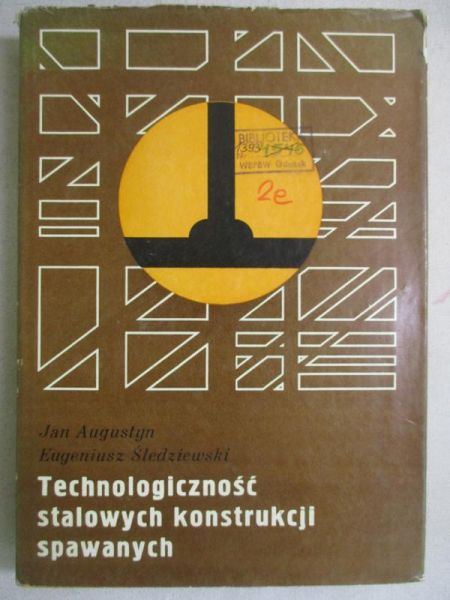 Augustyn Jan - Technologiczność stalowych konstrukcji spawnych